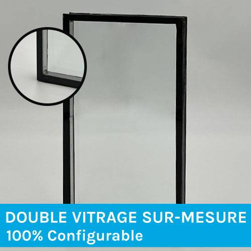 Double vitrage sur-mesure - 100% configurable